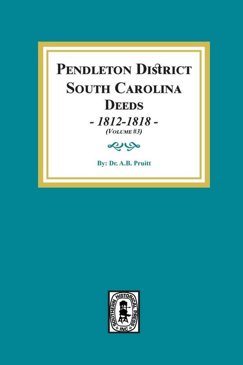 Produktbild: Pendleton District, South Carolina Deeds,1812-1818. (Volume #3)