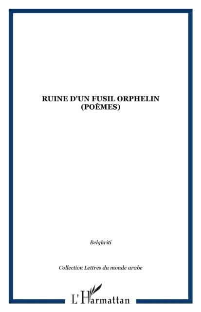 Produktbild: Ruine D'un Fusil Orphelin (poemes)