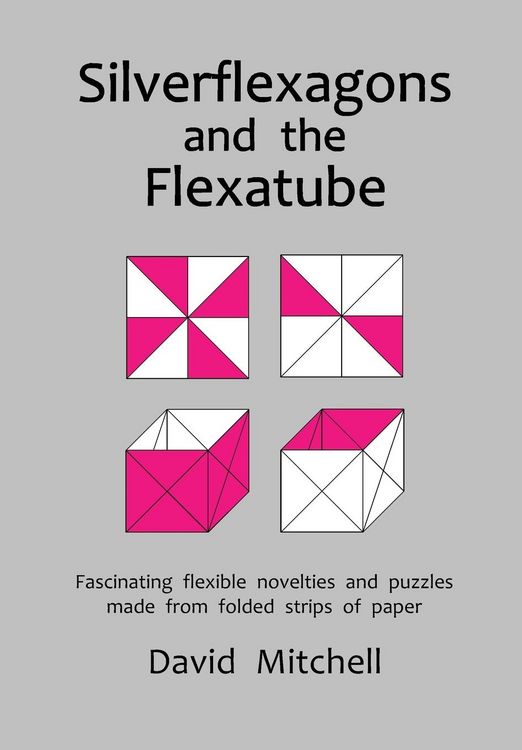 Produktbild: Silverflexagons and the Flexatube