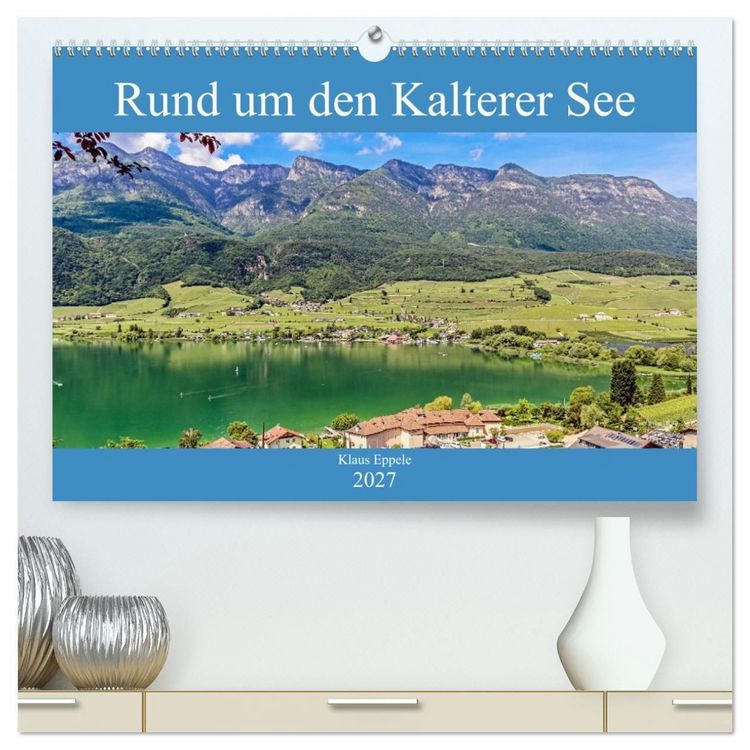 Produktbild: Rund um den Kalterer See (hochwertiger Premium Wandkalender 2027 DIN A2 quer), Kunstdruck in Hochglanz