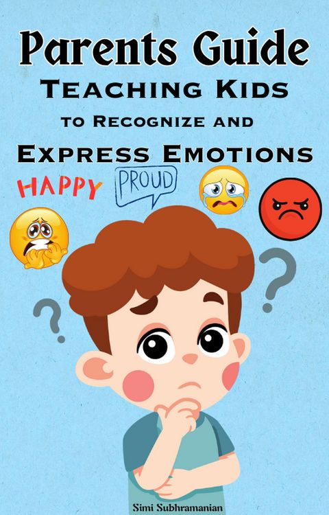 Produktbild: Parents Guide: Teaching Kids to Recognize and Express Emotions (Parenting)