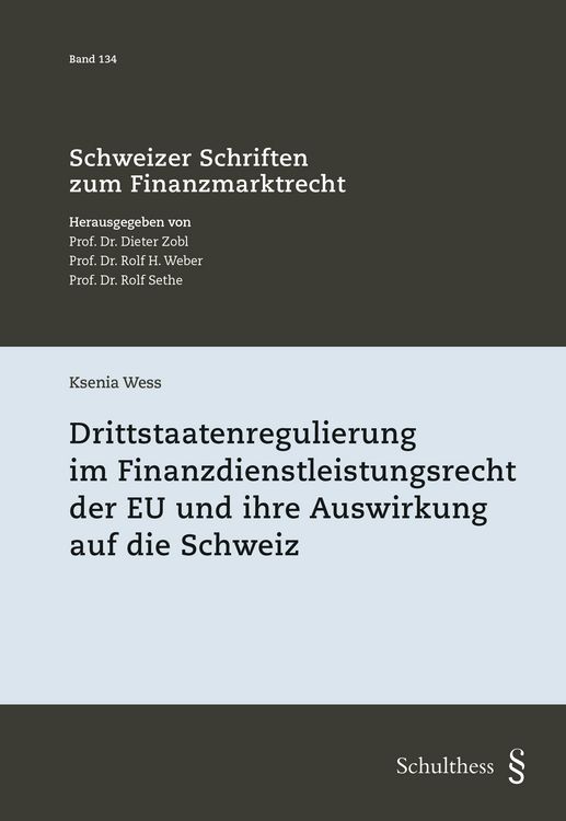 Produktbild: Drittstaatenregulierung im Finanzdienstleistungsrecht der EU und ihre Auswirkung auf die Schweiz