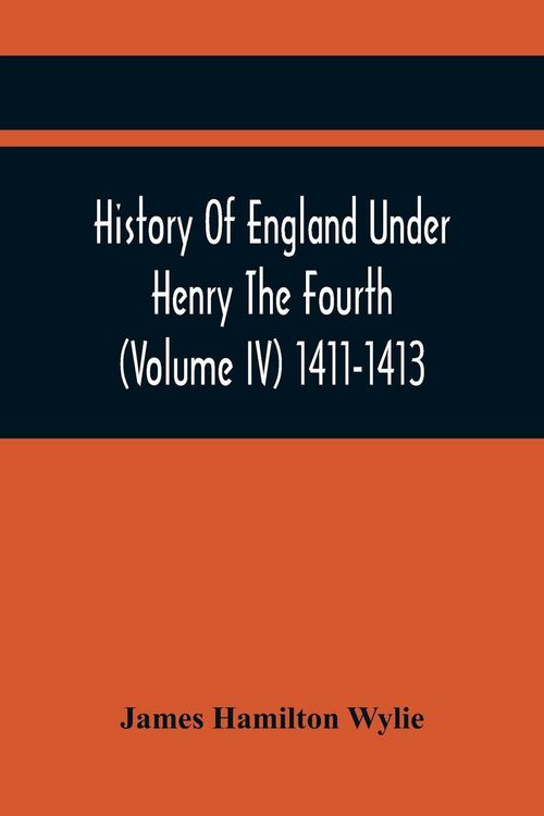 Produktbild: History Of England Under Henry The Fourth (Volume Iv) 1411-1413