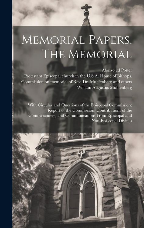 Produktbild: Memorial Papers. The Memorial: With Circular and Questions of the Episcopal Commission; Report of the Commission; Contributions of the Commissioners;