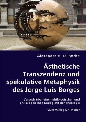 Produktbild: &Auml;sthetische Transzendenz und spekulative Metaphysik des Jorge Luis Borges