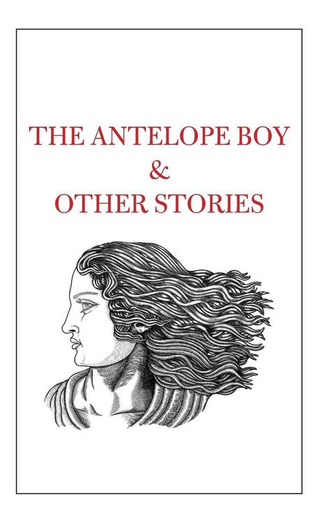 Produktbild: The Antelope Boy & Other Stories