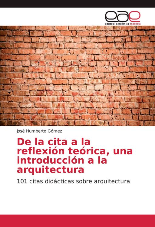 Produktbild: De la cita a la reflexi&oacute;n te&oacute;rica, una introducci&oacute;n a la arquitectura