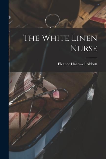 Produktbild: The White Linen Nurse [microform]