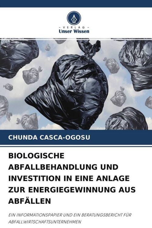 Produktbild: Biologische Abfallbehandlung und Investition in eine Anlage Zur Energiegewinnung Aus Abf&auml;llen