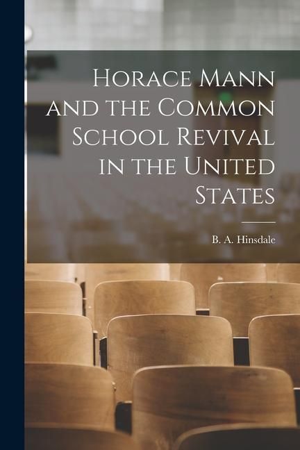 Produktbild: Horace Mann and the Common School Revival in the United States [microform]