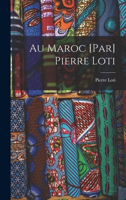 Produktbild: Au Maroc [par] Pierre Loti