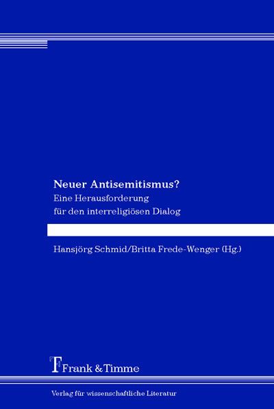 Produktbild: Neuer Antisemitismus? Eine Herausforderung f&uuml;r den interrelig&ouml;sen Dialog