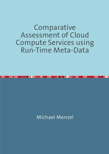 Produktbild: Comparative Assessment of Cloud Compute Services using Run-Time Meta-Data