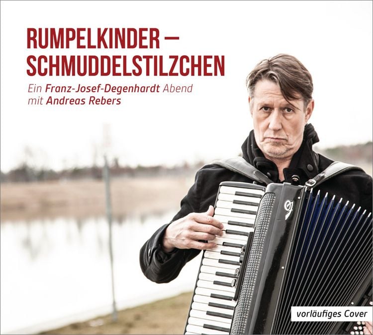 Produktbild: Rumpelkinder - Schmuddelstilzchen - Ein Franz-Josef Degenhardt Abend mit Andreas Rebers