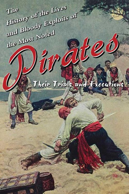 Produktbild: History of the Lives and Bloody Exploits of the Most Noted Pirates