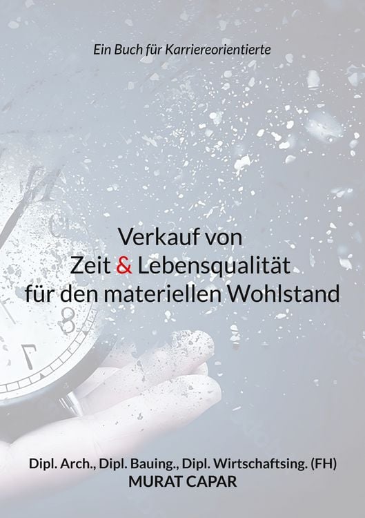 Produktbild: Verkauf von Zeit & Lebensqualit&auml;t f&uuml;r den materiellen Wohlstand