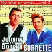 Produktbild: Johnny & Dorsey Burnette: Like What We Wrote,2 - Songs Of J