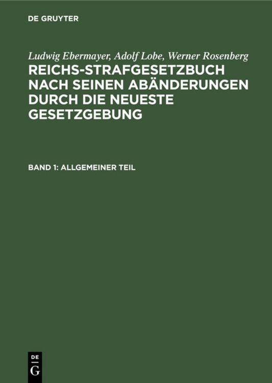 Produktbild: Ludwig Ebermayer; Adolf Lobe; Werner Rosenberg: Reichs-Strafgesetzbuch... / Allgemeiner Teil