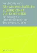 Produktbild: Die wissenschaftliche Zug&auml;nglichkeit von Kriminalit&auml;t