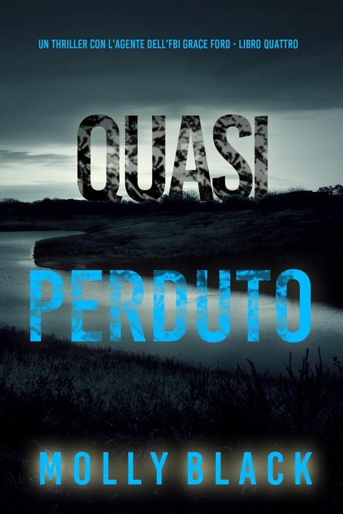 Produktbild: Quasi Perduto (Un thriller con l'agente dell'FBI Grace Ford - Libro Quattro)