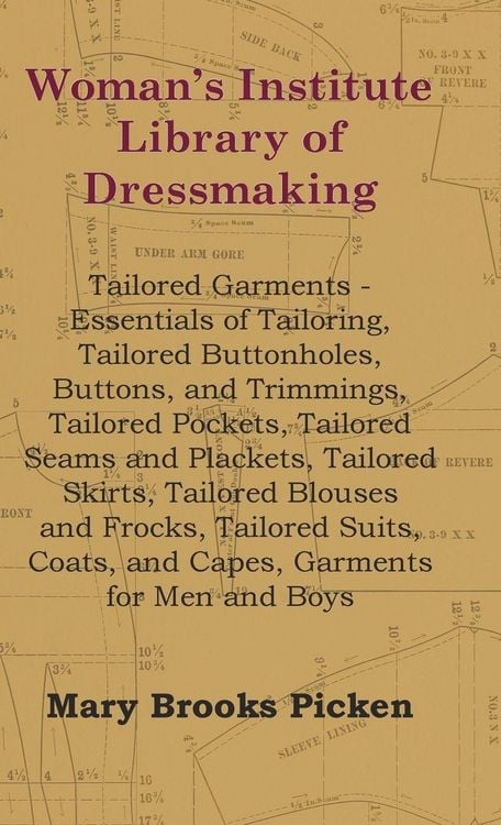 Produktbild: Woman's Institute Library Of Dressmaking - Tailored Garments - Essentials Of Tailoring, Tailored Buttonholes, Buttons, And Trimmings, Tailored Pockets, Tailored Seams And Plackets, Tailored Skirts, Tailored Blouses And Frocks, Tailored Suits, Coats, And C