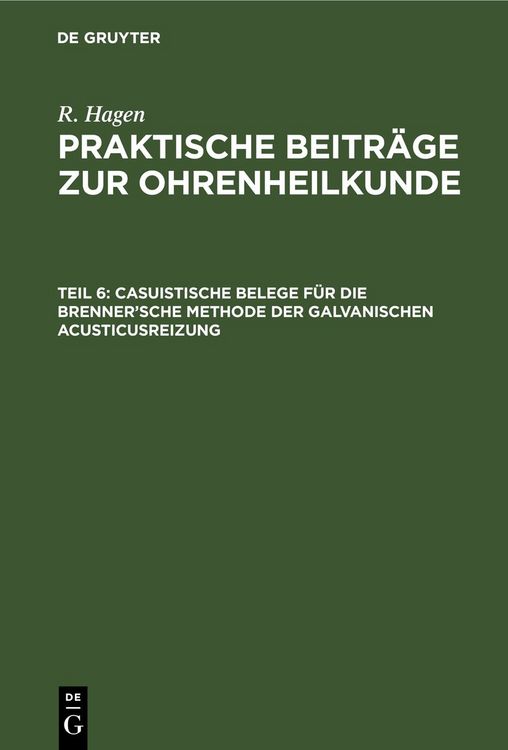Produktbild: Casuistische Belege f&uuml;r die Brenner&rsquo;sche Methode der galvanischen Acusticusreizung