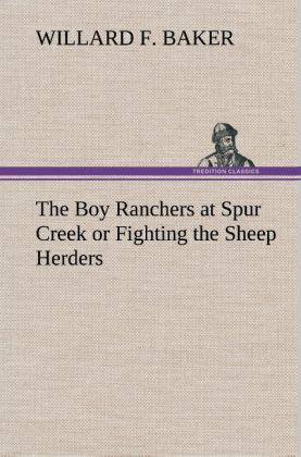 Produktbild: The Boy Ranchers at Spur Creek or Fighting the Sheep Herders