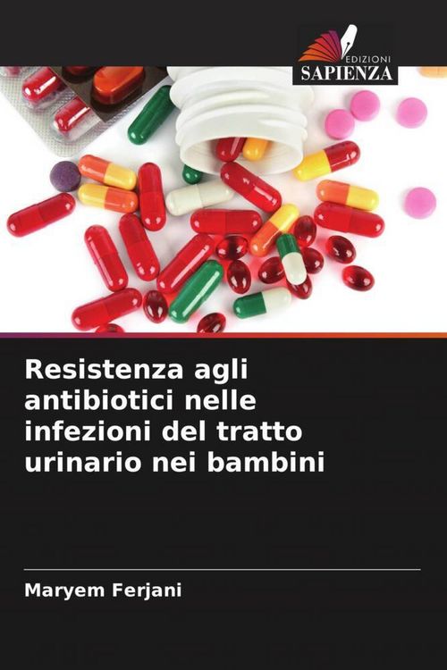 Produktbild: Resistenza agli antibiotici nelle infezioni del tratto urinario nei bambini