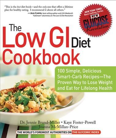 Produktbild: The Low GI Diet Cookbook: 100 Simple, Delicious Smart-Carb Recipes-The Proven Way to Lose Weight and Eat for Lifelong Health