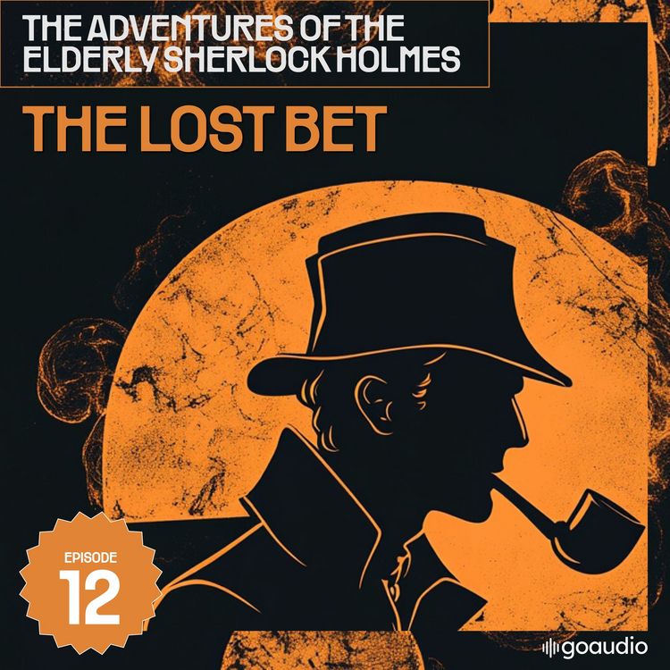 Produktbild: The Lost Bet (The Adventures of the Elderly Sherlock Holmes, Episode 12)