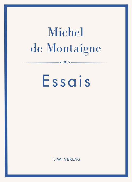 Produktbild: Michel de Montaigne: Essais. Neuausgabe