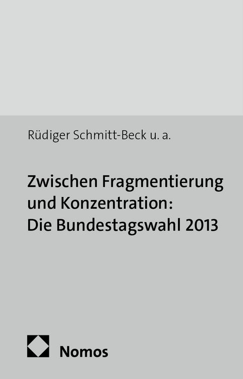 Produktbild: Zwischen Fragmentierung und Konzentration: Die Bundestagswahl 2013