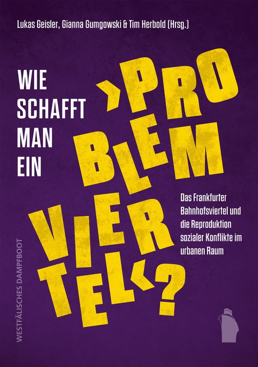 Produktbild: Wie schafft man ein &bdquo;Problemviertel&ldquo;?
