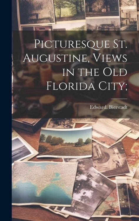 Produktbild: Picturesque St. Augustine, Views in the Old Florida City;