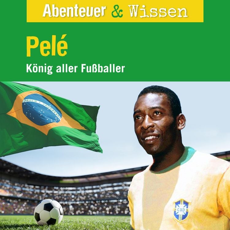 Bild vom Artikel Abenteuer & Wissen, Pelé - König aller Fußballer vom Autor Christian Bärmann