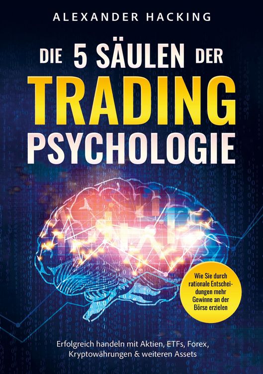 Produktbild: Die 5 S&auml;ulen der Trading-Psychologie: Wie Sie durch rationale Entscheidungen mehr Gewinne an der B&ouml;rse erzielen