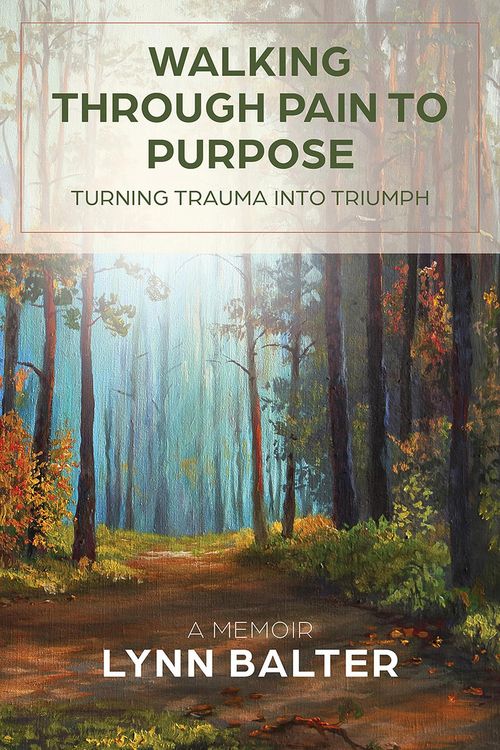 Produktbild: Walking Through Pain to Purpose: Turning Trauma into Triumph, A Memoir