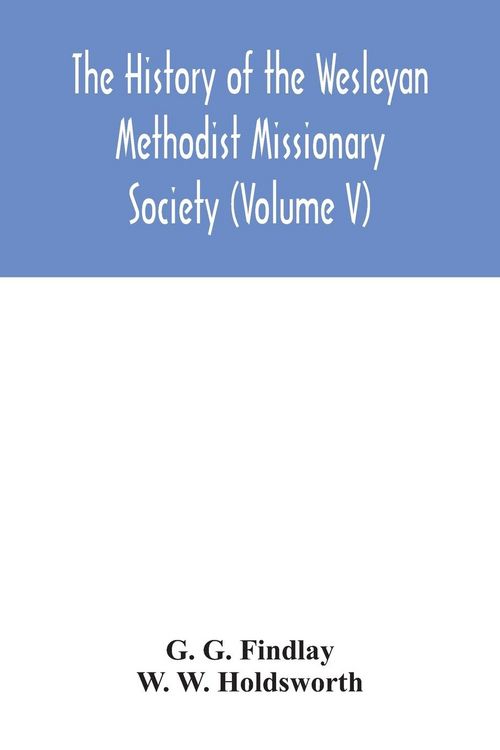 Produktbild: The history of the Wesleyan Methodist Missionary Society (Volume V)