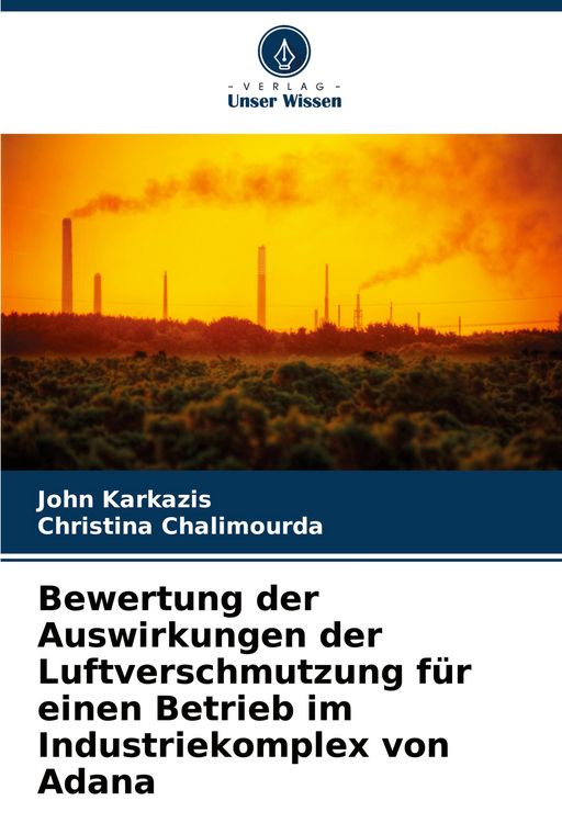 Produktbild: Bewertung der Auswirkungen der Luftverschmutzung f&uuml;r einen Betrieb im Industriekomplex von Adana