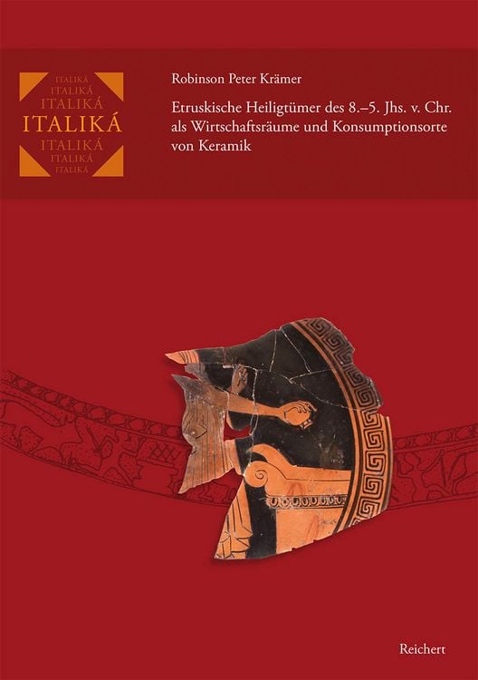 Produktbild: Etruskische Heiligt&uuml;mer des 8.&ndash;5. Jhs. v. Chr. als Wirtschaftsr&auml;ume und Konsumptionsorte von Keramik