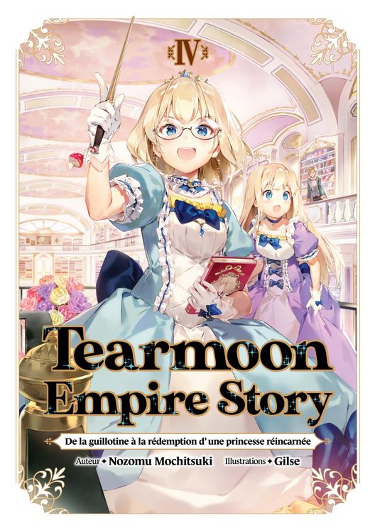 Produktbild: Tearmoon Empire Story - De la guillotine &agrave; la r&eacute;demption d'une princesse r&eacute;incarn&eacute;e : Tome 4