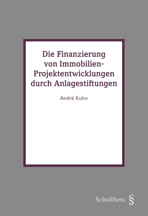 Produktbild: Die Finanzierung von Immobilien-Projektentwicklungen durch Anlagestiftungen