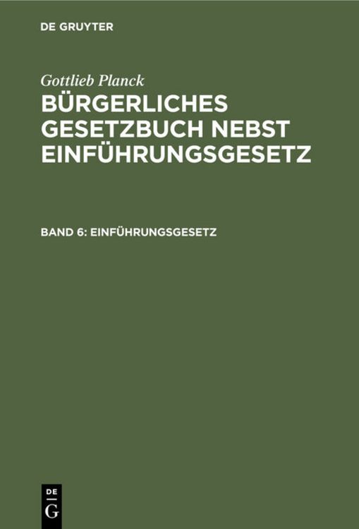 Produktbild: Gottlieb Planck: B&uuml;rgerliches Gesetzbuch nebst Einf&uuml;hrungsgesetz / Einf&uuml;hrungsgesetz