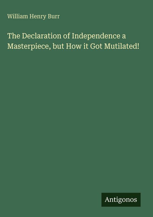 Produktbild: The Declaration of Independence a Masterpiece, but How it Got Mutilated!