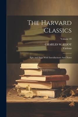 Produktbild: The Harvard Classics: Epic and Saga With Introductions And Notes; Volume 49