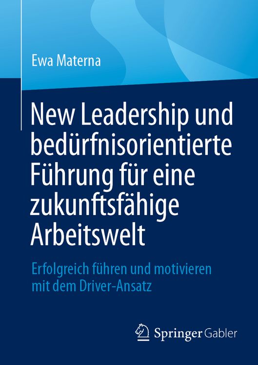 Produktbild: New Leadership und bed&uuml;rfnisorientierte F&uuml;hrung f&uuml;r eine zukunftsf&auml;hige Arbeitswelt
