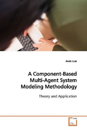 Produktbild: Lian, j: A Component-Based Multi-Agent System Modeling Metho