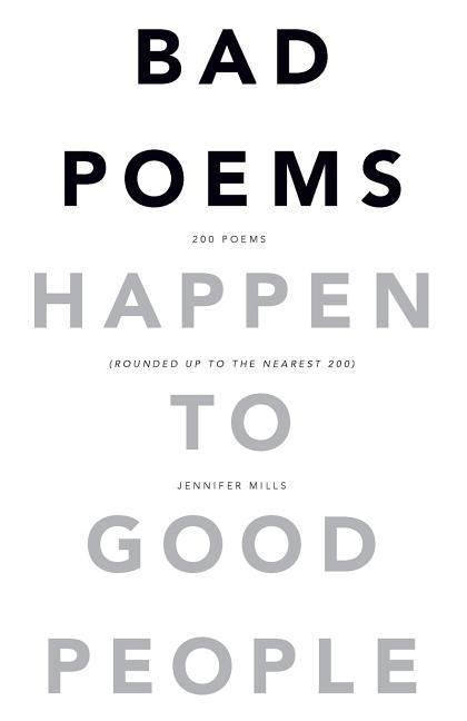 Produktbild: Bad Poems Happen to Good People: 200 Poems (Rounded up to the Nearest 200)