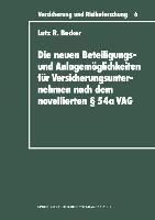 Produktbild: Die neuen Beteiligungs- und Anlagem&ouml;glichkeiten f&uuml;r Versicherungsunternehmen nach dem novellierten &sect; 54a Versicherungsaufsichtsgesetz