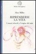 Produktbild: Riprendersi la vita. I traumi infantili e l'origine del male